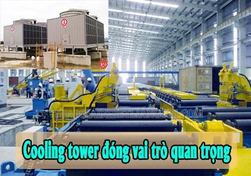 vai trò của cooling tower trong sản xuất