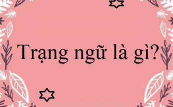 Tìm hiểu trạng ngữ là gì?
