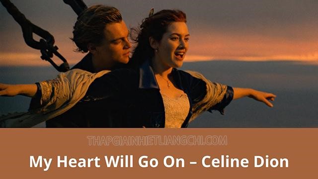 My Heart Will Go on (OST phim Titanic) – Celine Dion