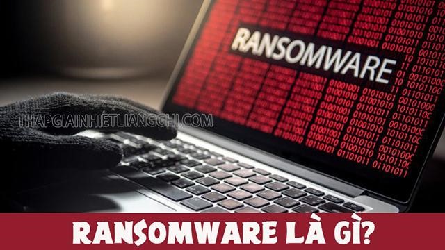 Tìm hiểu Ransomware là gì?