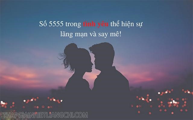 Ý nghĩa số 555 trong tình yêu là sự lãng mạn và say mê