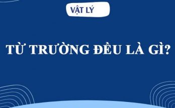 Tìm hiểu thế nào là từ trường đều