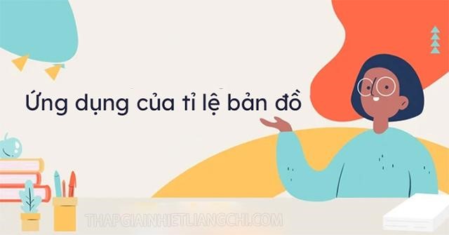 Ứng dụng của tỉ lệ bản đồ trong đời sống thực tiễn