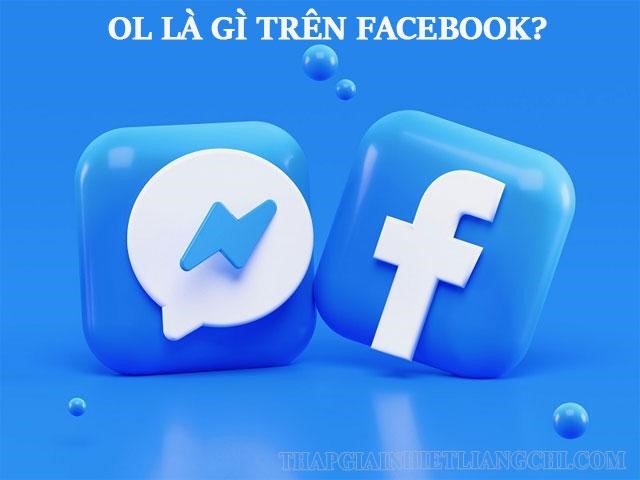 Ol có nghĩa là online trên Facebook