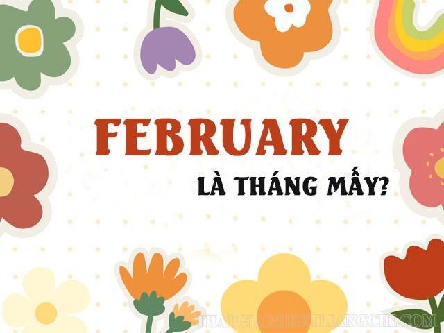 Feb hay February nhằm để nói về tháng 2 trong năm