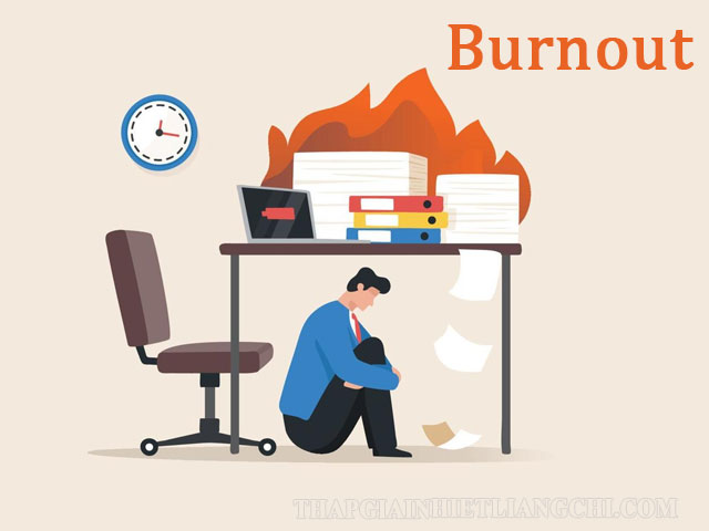Burnout là trạng thái kiệt quệ về tinh thần, thể chất