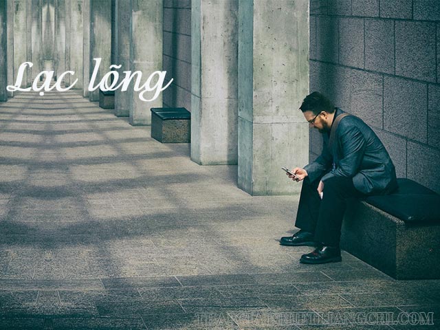 Lạc lõng là mất đi sự liên kết với mọi người xung quanh